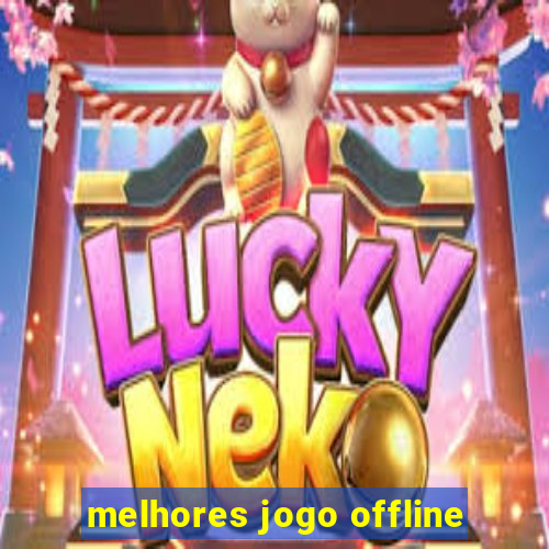 melhores jogo offline